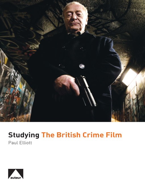 Title details for Studying the British Crime Film by Paul Elliott - Available